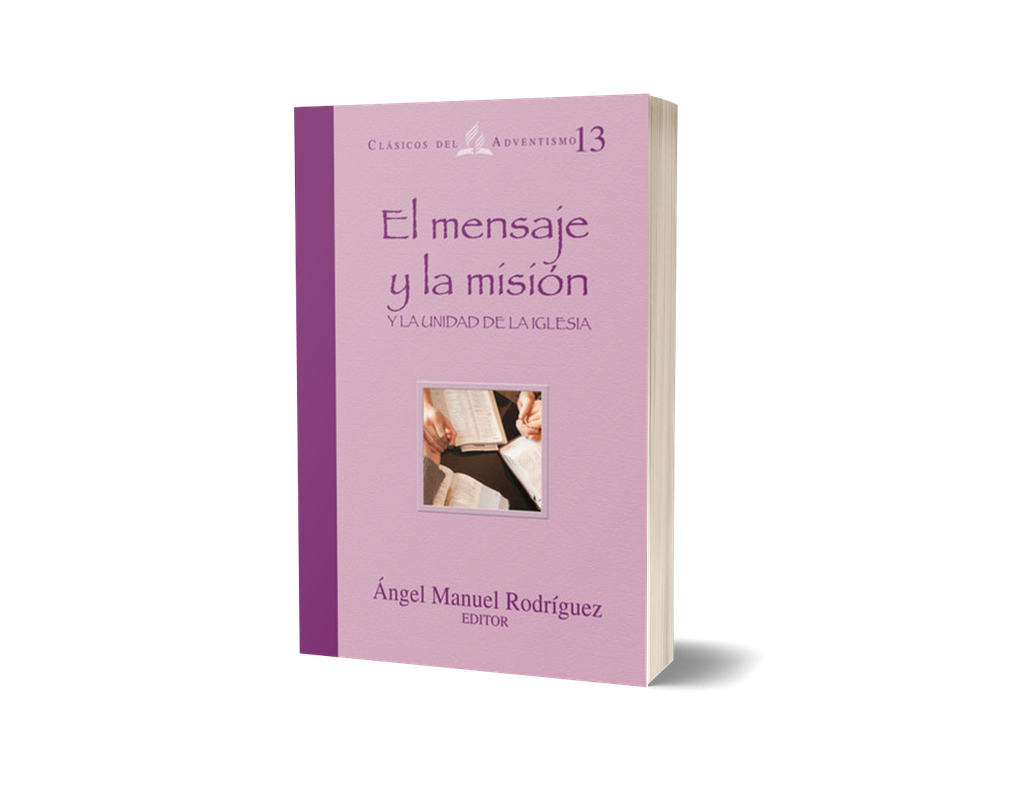 El mensaje y la mision, y la unidad de la iglesia