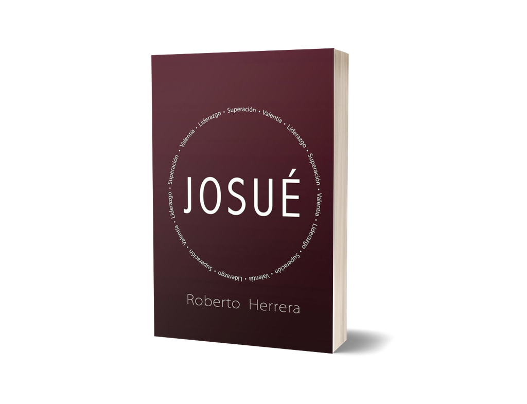 Josué: Valentía, liderazgo, superación