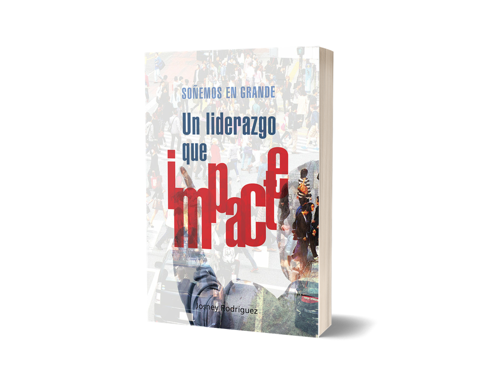 Soñemos en grande, un liderazgo que impacte