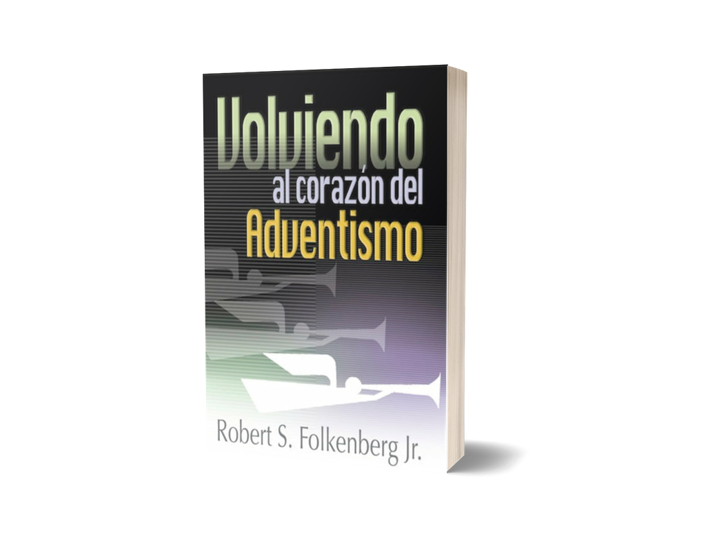 Volviendo al corazón del adventismo