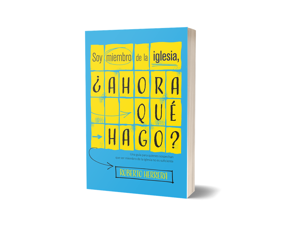 Soy miembro de la iglesia, ¿ahora qué hago?