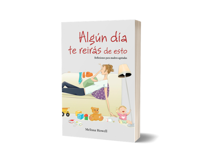 [282399] Algún día te reirás de esto - Reflexiones para madres agotadas