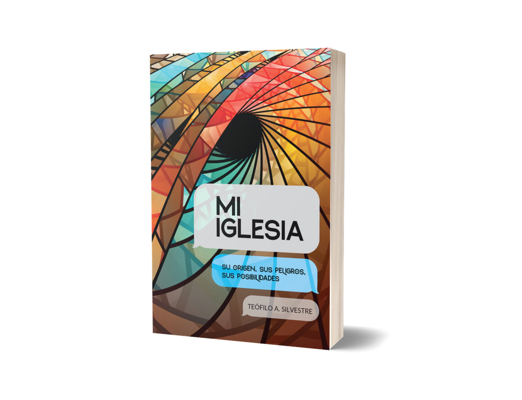 [283036] Mi iglesia: Su origen, sus peligros, sus posibilidades