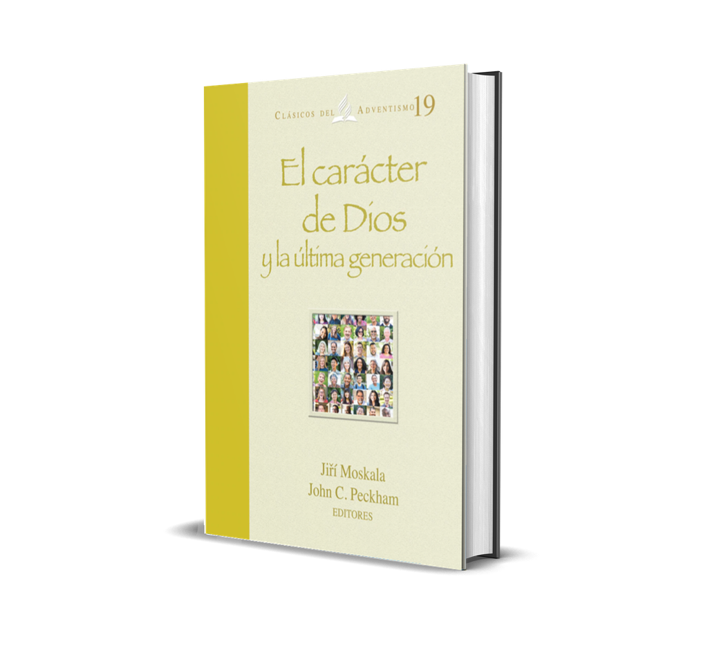 El carácter de Dios y la última generación