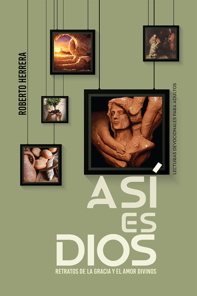 [283281] Así es Dios: Retratos de la gracia y el amor divinos